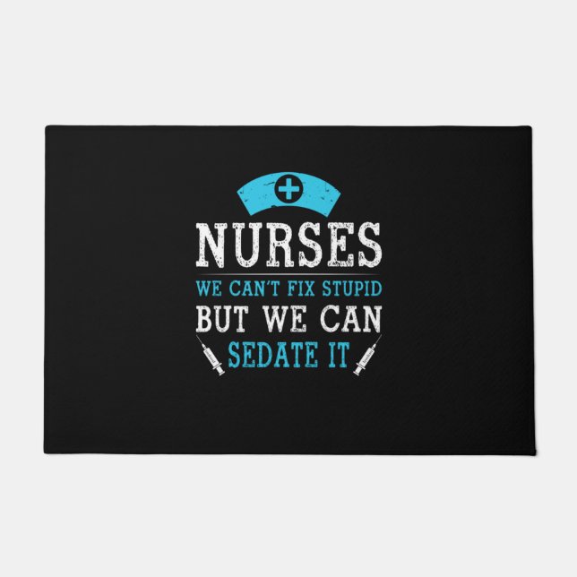 Nurse Gift | Nurses We Cant Fix Stupid Doormat (Front)