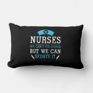 Nurse Gift Nurses We Cant Fix Stupid Lumbar Cushion