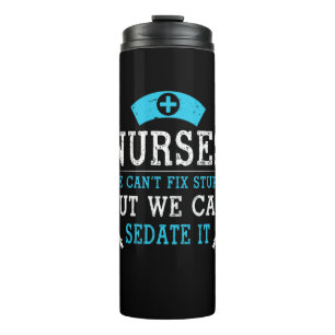 Nurse Gift Nurses We Cant Fix Stupid Thermal Tumbler