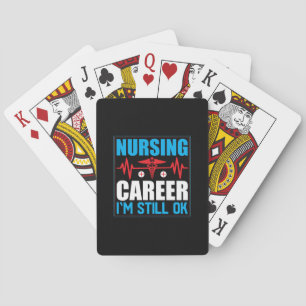 Nurse Gift Nursing Career I Am Still Ok Playing Cards