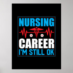 Nurse Gift Nursing Career I Am Still Ok Poster