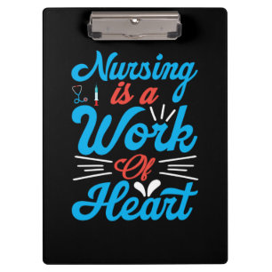 Nurse Gift Nursing Is A Work Of Heart Clipboard