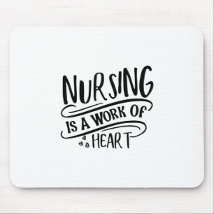 Nurse Gift Nursing Is A Work Of Heart Mouse Pad