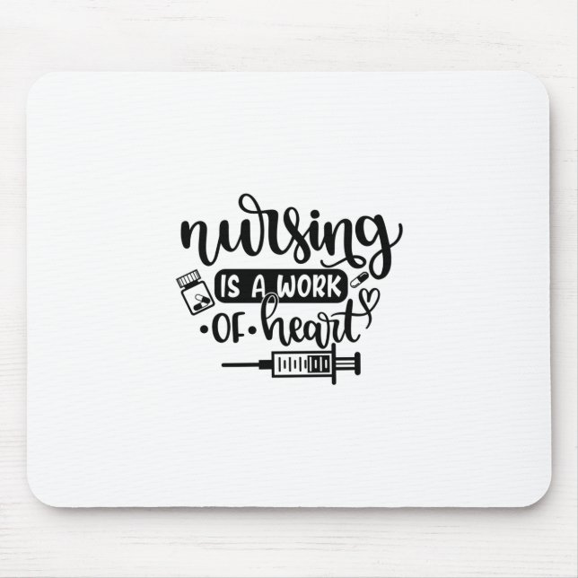 Nurse Gift Nursing Is A Work Of Heart Mouse Pad (Front)