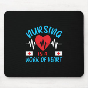 Nurse Gift   Nursing Is A Work Of Heart Mouse Pad