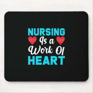 Nurse Gift Nursing Is A Work Of Heart Mouse Pad