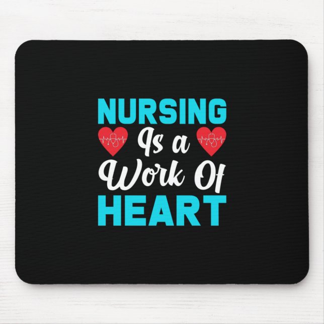 Nurse Gift | Nursing Is A Work Of Heart Mouse Pad (Front)