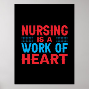 Nurse Gift Nursing Is A Work Of Heart Poster