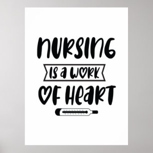Nurse Gift Nursing Is A Work Of Heart Poster