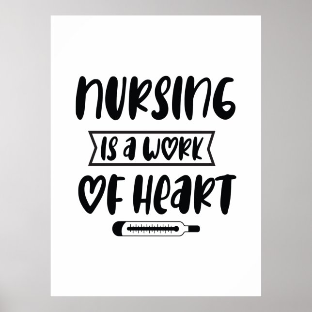 Nurse Gift Nursing Is A Work Of Heart Poster (Front)