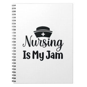 Nurse Gift Nursing Is My Jam Notebook