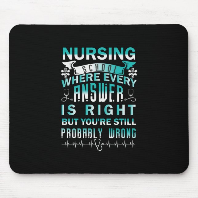 Nurse Gift | Nursing School Where Every Mouse Pad (Front)