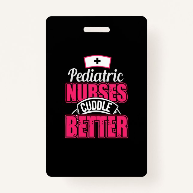 Nurse Gift | Paediatrics Nurse Cuddle Better ID Badge (Front)