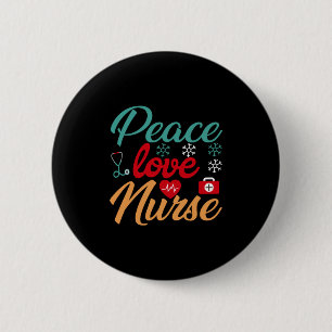 Nurse Gift   Peace Love Nurse 6 Cm Round Badge