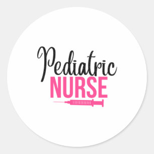 Nurse Gift Pediatric Nurse Classic Round Sticker