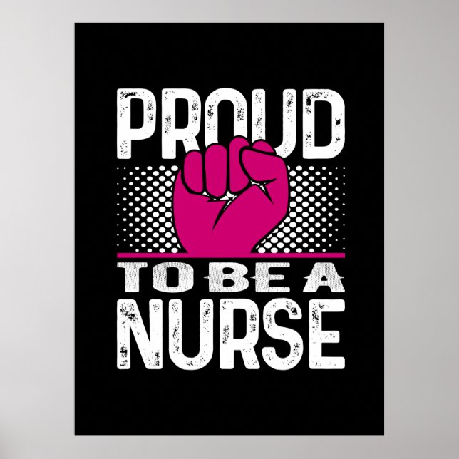Nurse Gift | Proud To Be A Nurse Poster (Front)