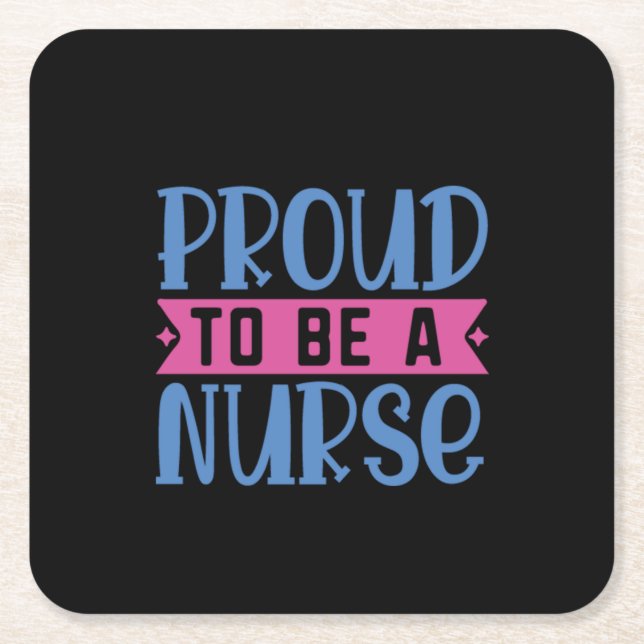 Nurse Gift Proud To Be A Nurse Square Paper Coaster (Front)