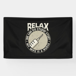 Nurse Gift Relax We Can Do Stupid Stuff Banner