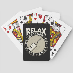 Nurse Gift Relax We Can Do Stupid Stuff Playing Cards