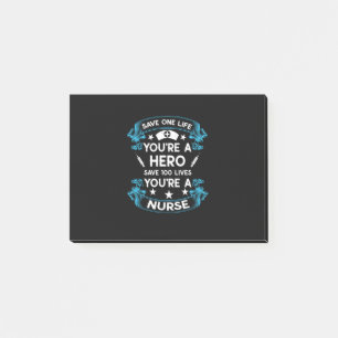 Nurse Gift   Save One Life You Are A Hero Post-it Notes