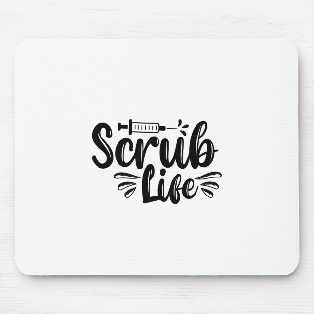 Nurse Gift Scrub Life Mouse Pad (Front)