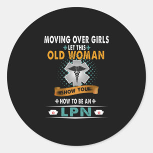 Nurse Gift Show You How To Be An LPN Classic Round Sticker