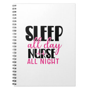 Nurse Gift Sleep All Day Nurse All Night Notebook