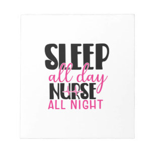 Nurse Gift Sleep All Day Nurse All Night Notepad