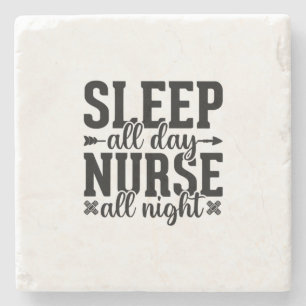 Nurse Gift Sleep All Day Nurse All Night Stone Coaster
