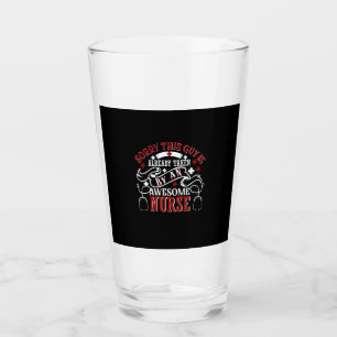 Nurse Gift Sorry This Guy Is Already Taken Glass