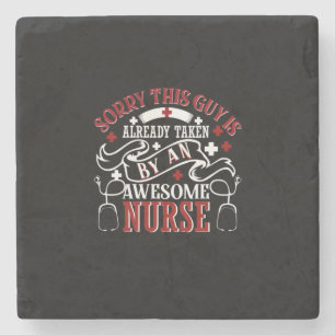Nurse Gift Sorry This Guy Is Already Taken Stone Coaster