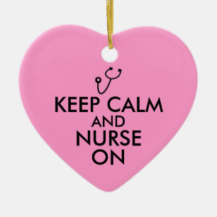 Nurse Gift Stethoscope Keep Calm and Nurse On Ceramic Ornament