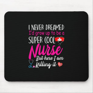 Nurse Gift Super Cool Nurse Mouse Pad