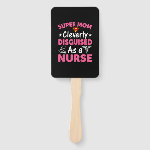 Nurse Gift Super Mom Cleverly Disguised Hand Fan