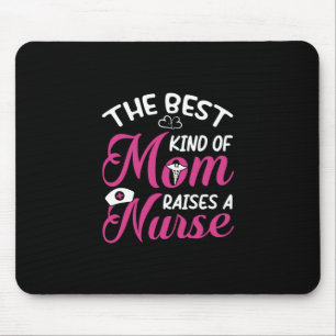 Nurse Gift The Best Kind Of Mum Raise A Nurse Mouse Pad