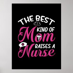 Nurse Gift   The Best Kind Of Mum Raise A Nurse Poster
