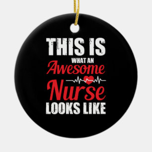 Nurse Gift   This Is What An Awesome Nurse Ceramic Ornament