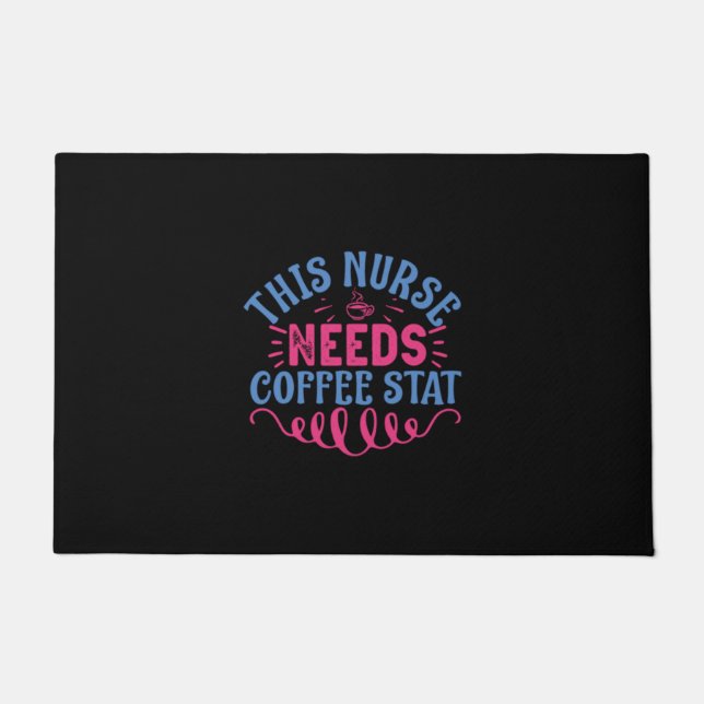 Nurse Gift This Nurse Needs Coffee Stat Doormat (Front)
