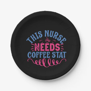 Nurse Gift This Nurse Needs Coffee Stat Paper Plate
