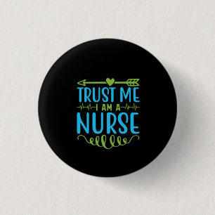 Nurse Gift Trust Me I Am A Nurse 3 Cm Round Badge