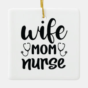 Nurse Gift Wife Mum Nurse Ceramic Ornament
