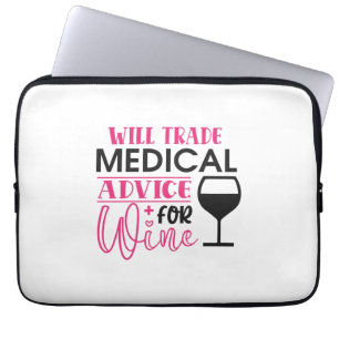 Nurse Gift Will Trade Medical Advice For Wine Laptop Sleeve