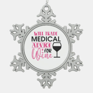 Nurse Gift Will Trade Medical Advice For Wine Snowflake Pewter Christmas Ornament