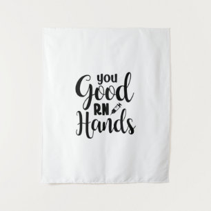 Nurse Gift You Good RN Hands Tapestry