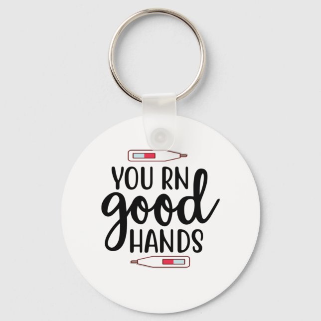 Nurse Gift You RN Good Hands Key Ring (Front)