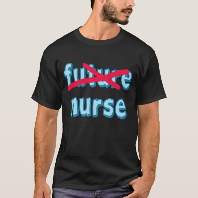 Nurse Graduation Products T-Shirt (Front)