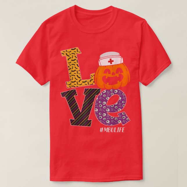 Nurse Halloween Pumpkin Costume Love MBU Nurse Lif T-Shirt (Design Front)
