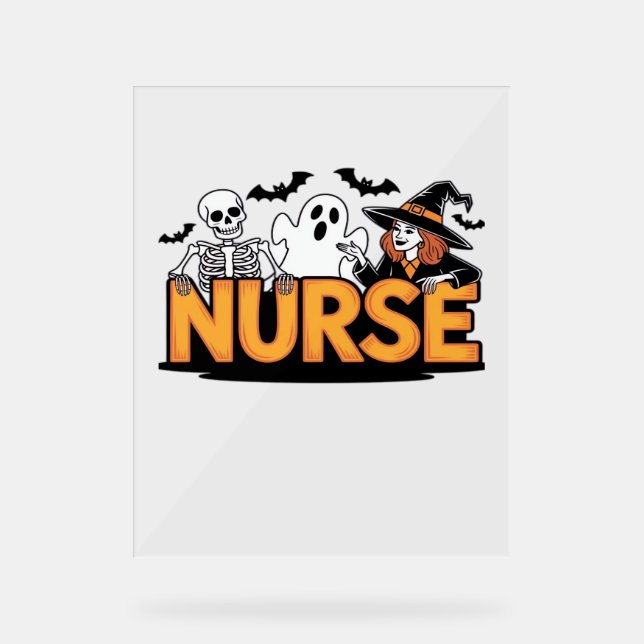 Nurse - Halloween - with ghost, witch, and skeleto Acrylic Sign (Front)