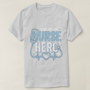 Nurse Hero Shirt Medical Appreciation Day Gift