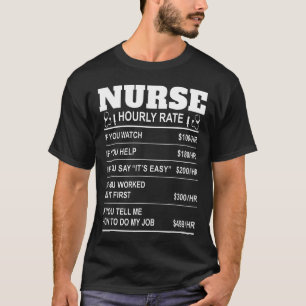 Nurse Hourly Rate Nursing Nurses Medical Employee T-Shirt